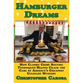 Hamburger Dreams: How Classic Crime Solving Techniques Helped Crack the Case of America's Greatest Culinary Mystery