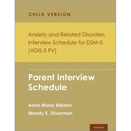 Anxiety and Related Disorders Interview Schedule for Dsm-5, Child and Parent Version: Parent Interview Schedule - 5 Copy Set
