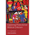 Exploring Postcolonial Biblical Criticism: History, Method, Practice