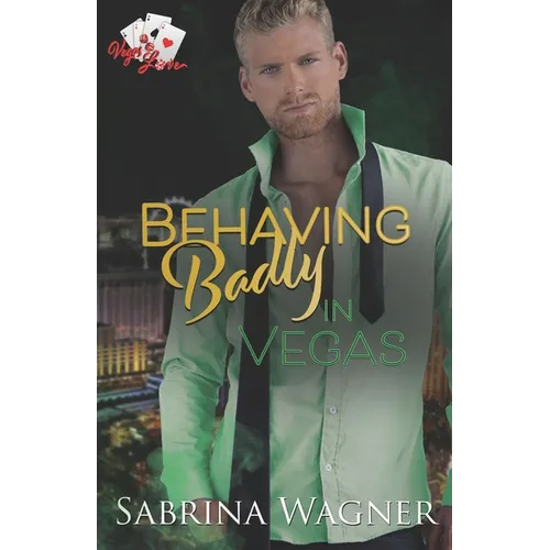 Behaving Badly in Vegas