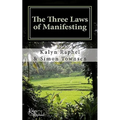 The Three Laws of Manifesting