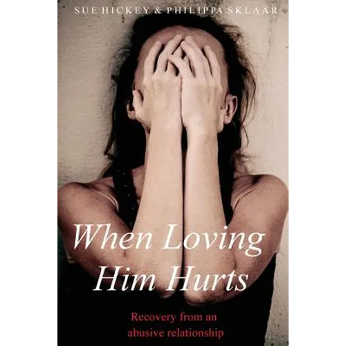 When Loving Him Hurts: Recovery from an abusive relationship