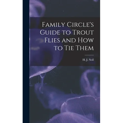 Family Circle's Guide to Trout Flies and How to Tie Them