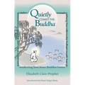 Quietly Comes the Buddha: Awakening Your Inner Buddha-Nature