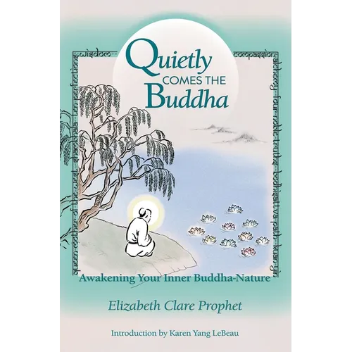 Quietly Comes the Buddha: Awakening Your Inner Buddha-Nature
