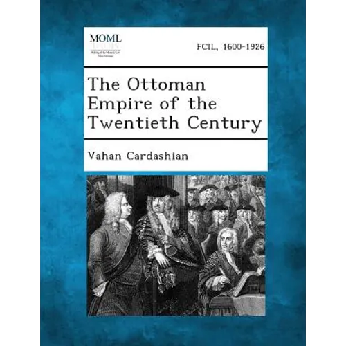 The Ottoman Empire of the Twentieth Century