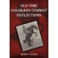 Old Time Colorado Cowboy Reflections