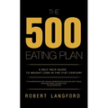 The 500 Eating Plan: A Self Help Guide to Weight Loss in the 21st Century
