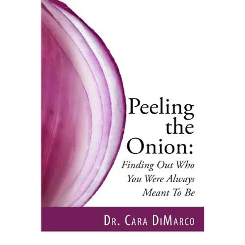 Peeling the Onion: Finding Out Who You Were Always Meant To Be