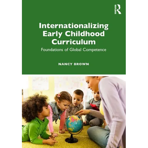 Internationalizing Early Childhood Curriculum: Foundations of Global Competence