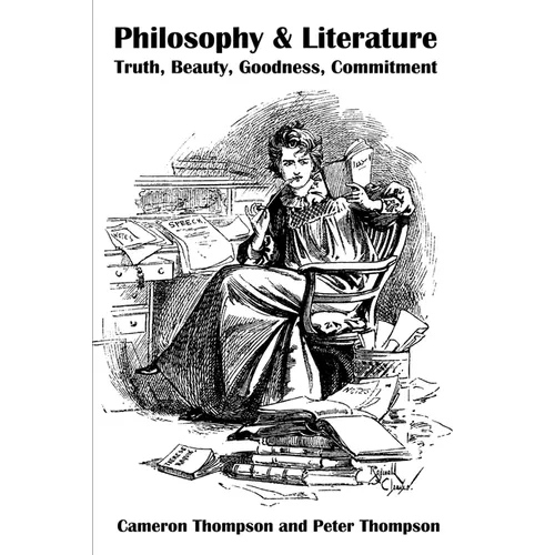 Philosophy & Literature: Truth, Beauty, Goodness, Commitment