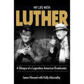 My Life With Luther: A Glimpse of a Legendary American Broadcaster
