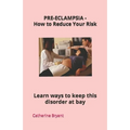 PRE-ECLAMPSIA - How to Reduce Your Risk: Learn ways to keep this disorder at bay