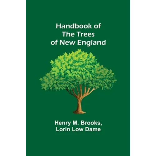 Handbook of the Trees of New England