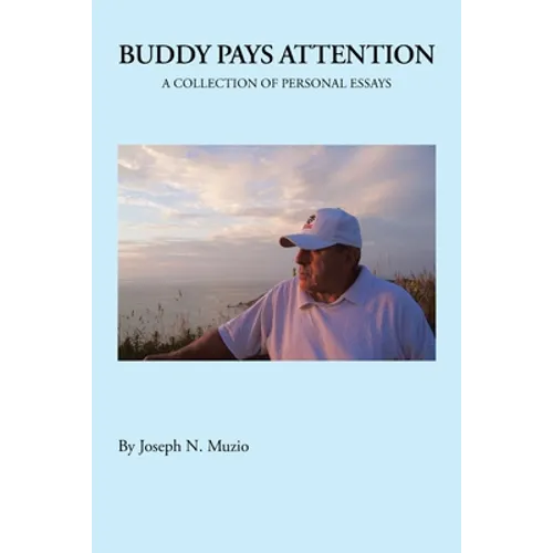 Buddy Pays Attention: A Collection of Personal Essays