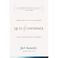 Quiet Confidence: Breaking Up With Shyness and Silencing Self-Doubt