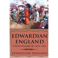Edwardian England: A Guide to Everyday Life, 1900-1914