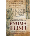 Scientific Secrets in the Epic of Creation Enuma Elish