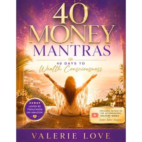 40 Money Mantras: 40 Days to Wealth Consciousness!
