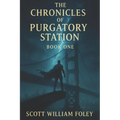 The Chronicles Of Purgatory Station: Book One