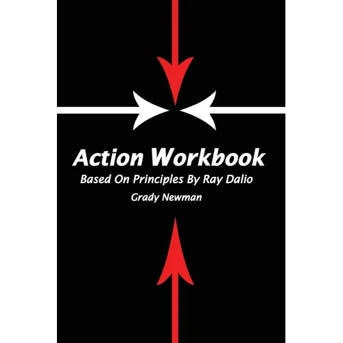 Action Workbook Based On Principles By Ray Dalio