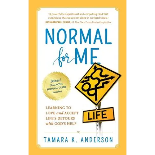 Normal For Me: Learning to Love and Accept Life's Detours with God's Help