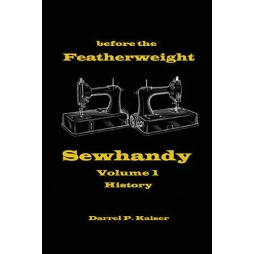 before the Featherweight - Sewhandy Volume 1 History