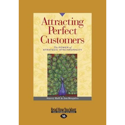 Attracting Perfect Customers: The Power of Strategic Synchronicity (Large Print 16pt)