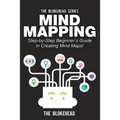 Mind Mapping: Step-by-Step Beginner's Guide in Creating Mind Maps!