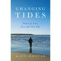Changing Tides: Poetry of Love, Loss and New Life