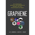 Graphene: The Superstrong, Superthin, and Superversatile Material That Will Revolutionize the World