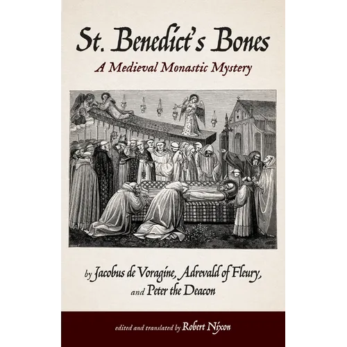 St. Benedict's Bones: A Medieval Monastic Mystery