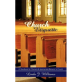 Church Etiquette: A Handbook for Manners and Appropriate Behavior in Church