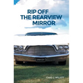 Rip Off the Rearview Mirror