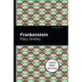 Frankenstein: Large Print Edition