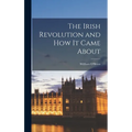 The Irish Revolution and how it Came About