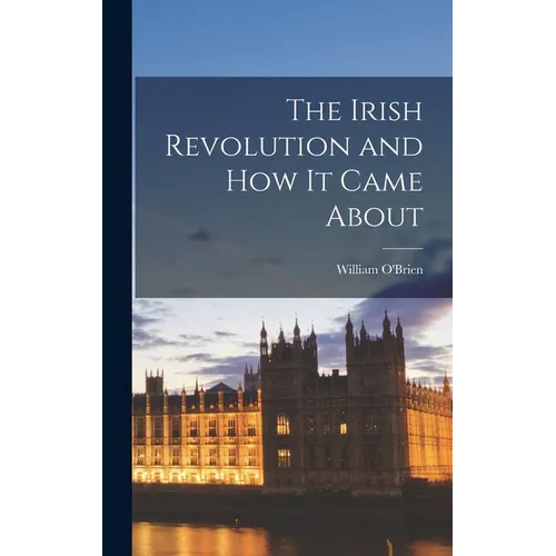 The Irish Revolution and how it Came About