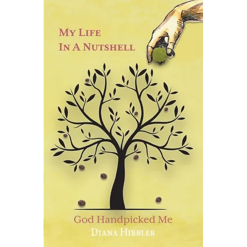 My Life in a Nutshell: God Handpicked Me