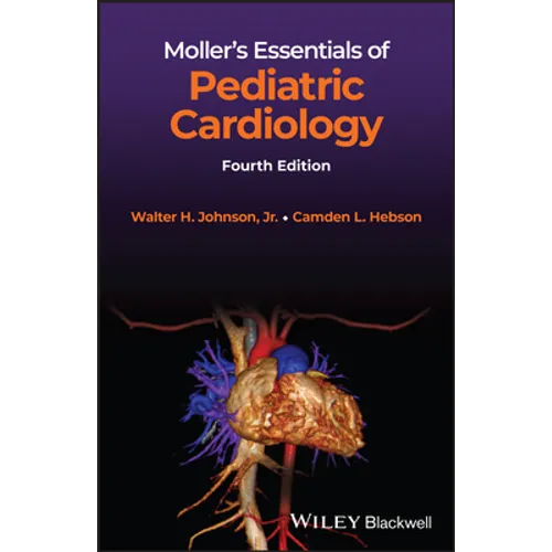Moller's Essentials of Pediatric Cardiology