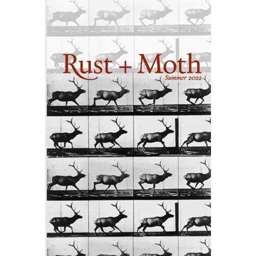 Rust and Moth: Summer 2022