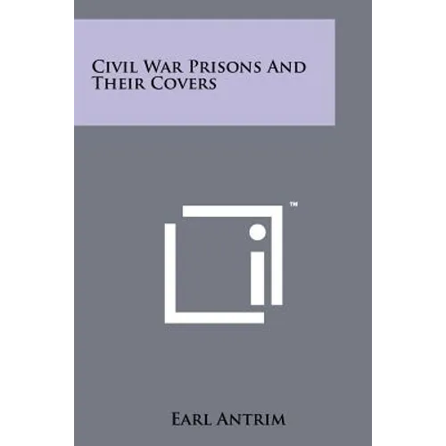 Civil War Prisons and Their Covers