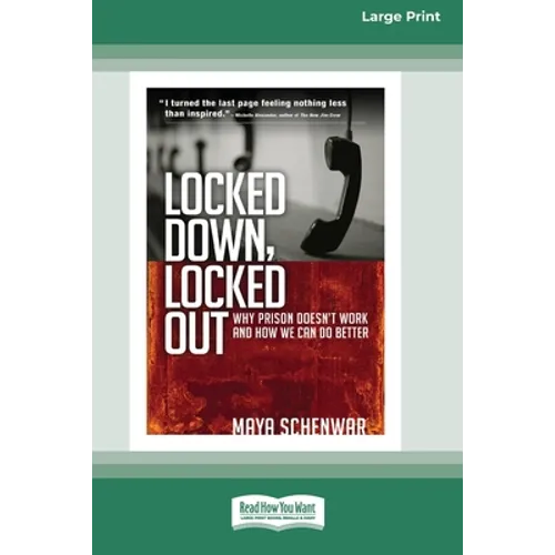 Locked Down, Locked Out: Why Prison Doesn't Work and How We Can Do Better [16 Pt Large Print Edition]