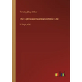 The Lights and Shadows of Real Life: in large print