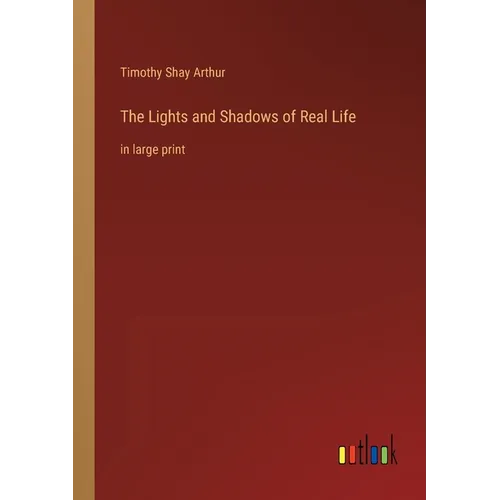 The Lights and Shadows of Real Life: in large print