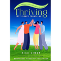 Thriving Post Kidney Transplant: The Proactive Guide to Optimal Outcomes