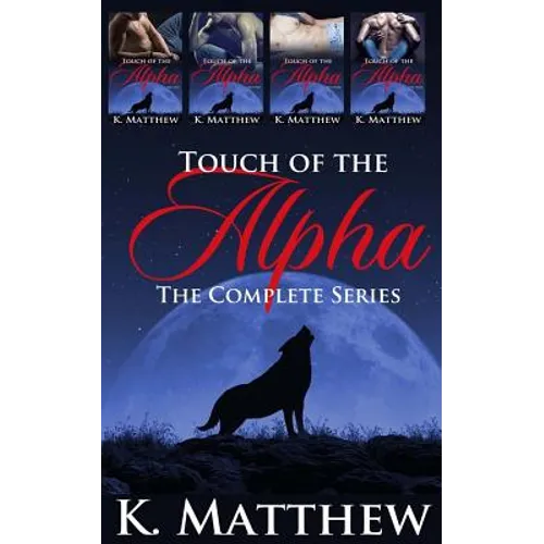 Touch of the Alpha: The Complete Series