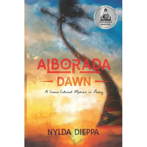 Alborada (Dawn): A Cross-Cultural Memoir in Poetry