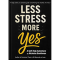 Less Stress-More Yes