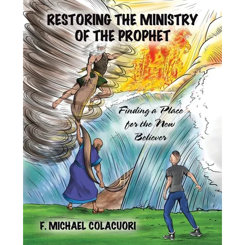 Restoring the Ministry of the Prophet: Finding a Place for the New Believer