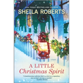 A Little Christmas Spirit: A Holiday Romance Novel